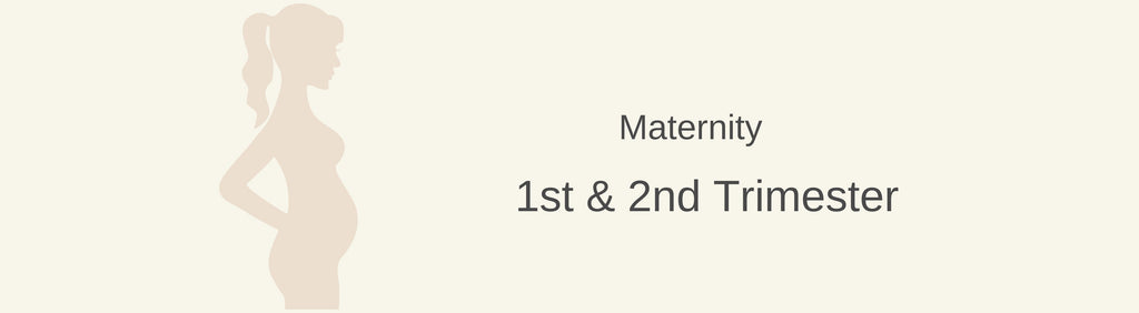 1st & 2nd Trimester